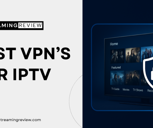 Best VPN for IPTV