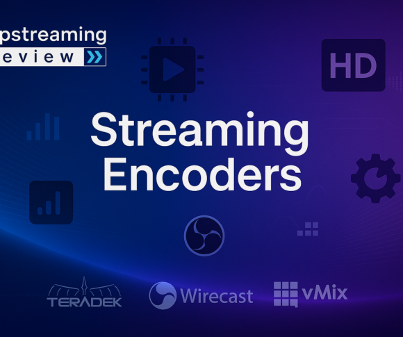 Best Streaming Encoders