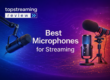 Best Microphones for Streaming