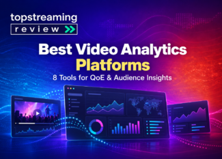 Best video analytics platforms: eight tools for streaming QoE and audience insights.