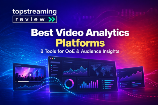 Best video analytics platforms: eight tools for streaming QoE and audience insights.
