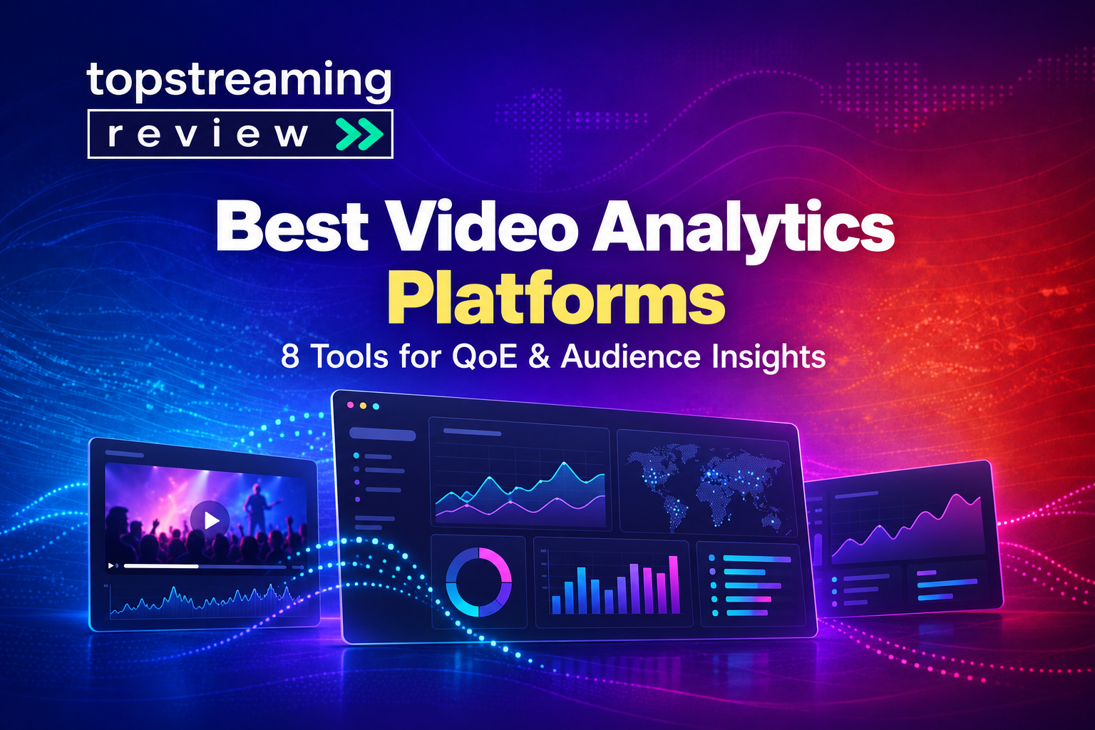 Best video analytics platforms: eight tools for streaming QoE and audience insights.